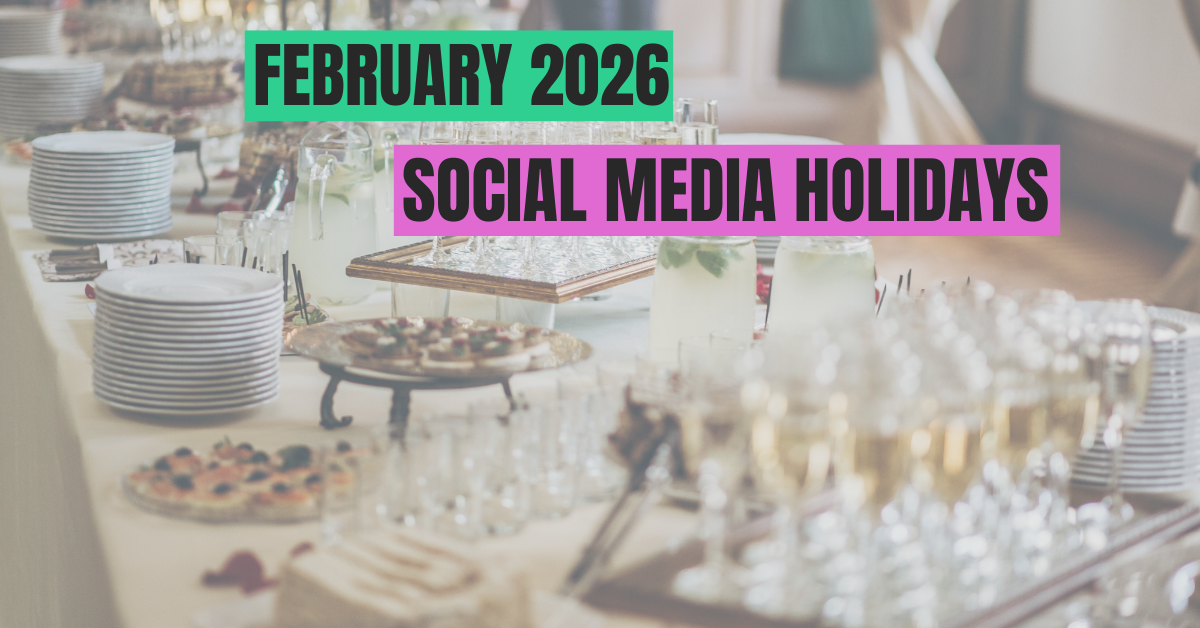 Monthly Social Media Holiday Calendar: February 2026